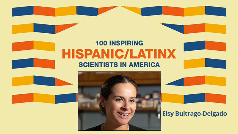 Elsy Buitrago-Delgado: 100 Inspiring Hispanic/Latinx Scientists in America